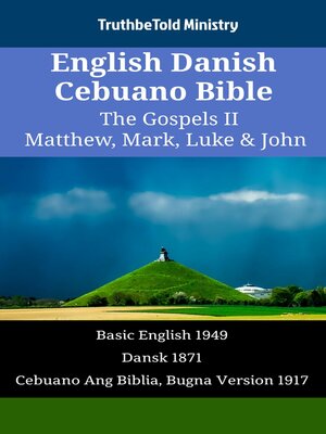cover image of English Danish Cebuano Bible--The Gospels II--Matthew, Mark, Luke & John
